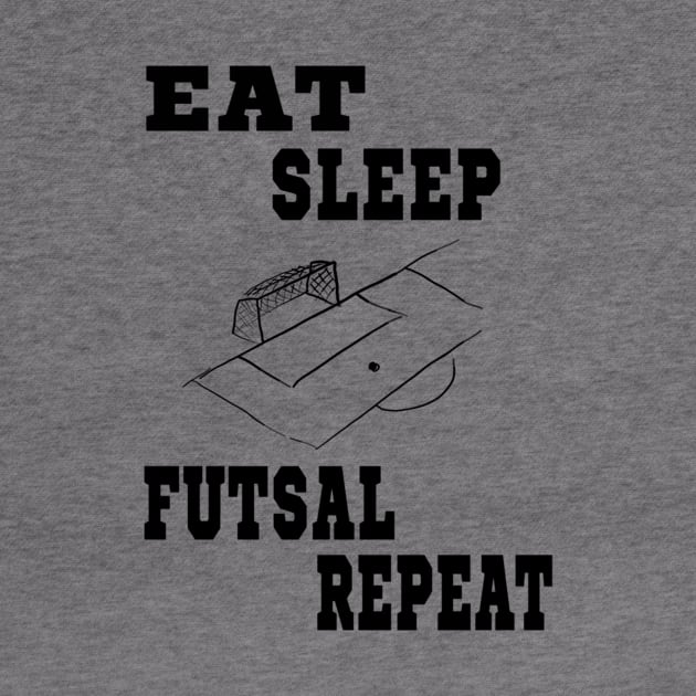 Eat Sleep Futsal Repeat by Yann Van Campfort